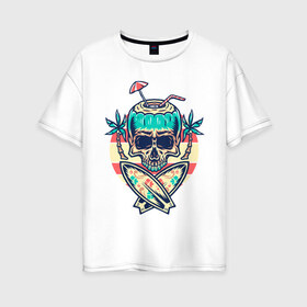 Женская футболка хлопок Oversize с принтом Skull Summer в Белгороде, 100% хлопок | свободный крой, круглый ворот, спущенный рукав, длина до линии бедер
 | art | cocktail | palm | skull | surfboards | umbrella | арт | доски для серфинга | зонтик | коктейль | пальмы | череп