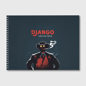 Альбом для рисования с принтом Django в Белгороде, 100% бумага
 | матовая бумага, плотность 200 мг. | django | tarantino | джанго | джанго освобожденный | тарантино