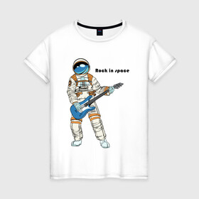 Женская футболка хлопок с принтом Rock in Space(1) в Белгороде, 100% хлопок | прямой крой, круглый вырез горловины, длина до линии бедер, слегка спущенное плечо | cosmonaut | rock | rock n roll | space | космонавт | космос | рок