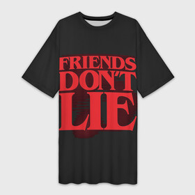 Платье-футболка 3D с принтом Friends Dont Lie в Белгороде,  |  | 11 | demogorgon | dont | friends | lie | retro | stranger | things | дастин | дела | демогоргон | друзья | лгут | не | оди | одиннадцать | очень | ретро | стив | странные | хоппер | хоукинс