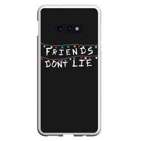 Чехол для Samsung S10E с принтом Friends Dont Lie в Белгороде, Силикон | Область печати: задняя сторона чехла, без боковых панелей | Тематика изображения на принте: 11 | demogorgon | dont | friends | lie | retro | stranger | things | дастин | дела | демогоргон | друзья | лгут | не | оди | одиннадцать | очень | ретро | стив | странные | хоппер | хоукинс