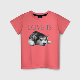 Детская футболка хлопок с принтом Любовь - это хаски в Белгороде, 100% хлопок | круглый вырез горловины, полуприлегающий силуэт, длина до линии бедер | Тематика изображения на принте: дрессировка | забота | любовь | сибирский хаски | собака | собаки | собачка | собачник | увлечение | хаски | хобби