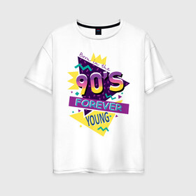 Женская футболка хлопок Oversize с принтом Рожденный в 90х в Белгороде, 100% хлопок | свободный крой, круглый ворот, спущенный рукав, длина до линии бедер
 | 1990 | 90 | 90 е | девяностые | молодость | надпись | ссср | текст | фраза
