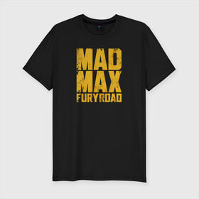 Мужская футболка хлопок Slim с принтом Mad Max в Белгороде, 92% хлопок, 8% лайкра | приталенный силуэт, круглый вырез ворота, длина до линии бедра, короткий рукав | mad max | mad max fury road | безумный макс | мад макс | мед макс мэд макс