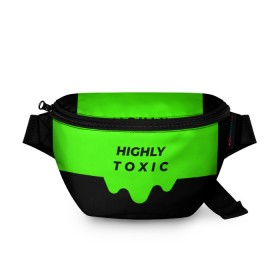 Поясная сумка 3D с принтом HIGHLY toxic 0.2 в Белгороде, 100% полиэстер | плотная ткань, ремень с регулируемой длиной, внутри несколько карманов для мелочей, основное отделение и карман с обратной стороны сумки застегиваются на молнию | green | neon | street style | style | toxic