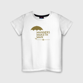 Детская футболка хлопок с принтом Manners maketh man в Белгороде, 100% хлопок | круглый вырез горловины, полуприлегающий силуэт, длина до линии бедер | Тематика изображения на принте: kingsman | manners maketh man | кингсман