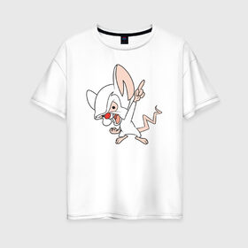 Женская футболка хлопок Oversize с принтом Брейн Animaniacs в Белгороде, 100% хлопок | свободный крой, круглый ворот, спущенный рукав, длина до линии бедер
 | animaniacs | vdpartat | белая мышь | брейн | гений | озорные анимашки