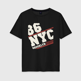 Женская футболка хлопок Oversize с принтом 1986 New York Brooklyn в Белгороде, 100% хлопок | свободный крой, круглый ворот, спущенный рукав, длина до линии бедер
 | 1986 | bronx | brooklyn | city | manhattan | new york | queens | retro | staten island | usa | vintage | бронкс | бруклин | винтаж | джерси | квинс | мантэттен | манхеттен | манхэттэн | нью джерси | нью йорк | остров | ретро | стейтен айленд | сш