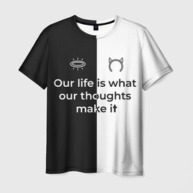 Мужская футболка 3D с принтом Our life в Белгороде, 100% полиэфир | прямой крой, круглый вырез горловины, длина до линии бедер | black | white | ангел | английский | демон | жизнь | текст | фраза | цитата | чб | черно белый