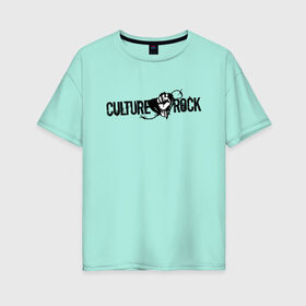 Женская футболка хлопок Oversize с принтом CULTURE ROCK в Белгороде, 100% хлопок | свободный крой, круглый ворот, спущенный рукав, длина до линии бедер
 | culture | culture rock | rock | колючая проволока | колючка | проволока | рок | рок культура | рок музыка | рука