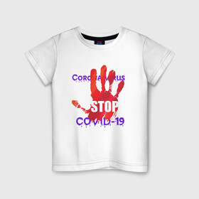 Детская футболка хлопок с принтом Stop Covid-19 в Белгороде, 100% хлопок | круглый вырез горловины, полуприлегающий силуэт, длина до линии бедер | stop covid 19 | корона вирус | надпись | стоп | текст | фраза