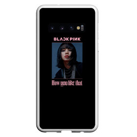 Чехол для Samsung Galaxy S10 с принтом BLACKPINK - Lisa в Белгороде, Силикон | Область печати: задняя сторона чехла, без боковых панелей | Тематика изображения на принте: black pink | blackpink | how you like that | jenni | jennie | jiso | jisoo | k pop | kpop | lisa | rose | блэк пинк | блэкпинк | джени | дженни | джизо | джисо | джисоо | к поп | кей поп | корея | лиза | лиса | роза | роуз | роус | черно розовый