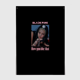 Постер с принтом BLACKPINK - Jennie в Белгороде, 100% бумага
 | бумага, плотность 150 мг. Матовая, но за счет высокого коэффициента гладкости имеет небольшой блеск и дает на свету блики, но в отличии от глянцевой бумаги не покрыта лаком | black pink | blackpink | how you like that | jenni | jennie | jiso | jisoo | k pop | kpop | lisa | rose | блэк пинк | блэкпинк | джени | дженни | джизо | джисо | джисоо | к поп | кей поп | корея | лиза | лиса | роза | роуз | роус | черно розовый
