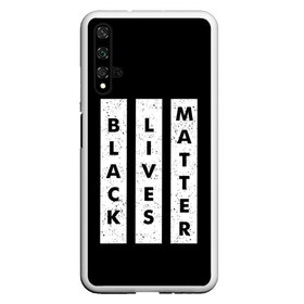 Чехол для Honor 20 с принтом Black lives matter (Z) в Белгороде, Силикон | Область печати: задняя сторона чехла, без боковых панелей | Тематика изображения на принте: derek chauvin | george floyd | thomas lane | активисты | афро | дерек шовин | джордж флойд | жизни чёрных важны | надпись | общественное движение | текст | томас лэйн | трэйвон мартина | ту тао