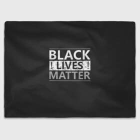 Плед 3D с принтом Black lives matter (Z) в Белгороде, 100% полиэстер | закругленные углы, все края обработаны. Ткань не мнется и не растягивается | Тематика изображения на принте: derek chauvin | george floyd | thomas lane | активисты | афро | дерек шовин | джордж флойд | жизни чёрных важны | надпись | общественное движение | текст | томас лэйн | трэйвон мартина | ту тао