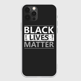 Чехол для iPhone 12 Pro Max с принтом Black lives matter (Z) в Белгороде, Силикон |  | derek chauvin | george floyd | thomas lane | активисты | афро | дерек шовин | джордж флойд | жизни чёрных важны | надпись | общественное движение | текст | томас лэйн | трэйвон мартина | ту тао