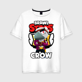 Женская футболка хлопок Oversize с принтом БРАВЛ СТАРС CROW ВОРОН в Белгороде, 100% хлопок | свободный крой, круглый ворот, спущенный рукав, длина до линии бедер
 | brawl stars | crow | gale | leon | leon shark | max | mr.p | palmen | rainbow | sally leon | shark | sprout | tara | tropical sprout | virus 8 bit | werewolf leon | акула | берли | бравл старс | ворон | макс | оборотень | пальмы | радуга |