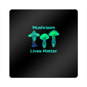 Магнит виниловый Квадрат с принтом Mushroom Lives Matter в Белгороде, полимерный материал с магнитным слоем | размер 9*9 см, закругленные углы | black lives matter | lives matter | гриб | грибнику | грибной | грибы | грибы лозунг | грибы монстры | грибы надпись | грибы неон | грибы прикол | грибы текст | злые грибы | неоновые грибы | сбор грибов