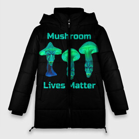 Женская зимняя куртка 3D с принтом Mushroom Lives Matter в Белгороде, верх — 100% полиэстер; подкладка — 100% полиэстер; утеплитель — 100% полиэстер | длина ниже бедра, силуэт Оверсайз. Есть воротник-стойка, отстегивающийся капюшон и ветрозащитная планка. 

Боковые карманы с листочкой на кнопках и внутренний карман на молнии | black lives matter | lives matter | гриб | грибнику | грибной | грибы | грибы лозунг | грибы монстры | грибы надпись | грибы неон | грибы прикол | грибы текст | злые грибы | неоновые грибы | сбор грибов
