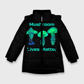 Зимняя куртка для девочек 3D с принтом Mushroom Lives Matter в Белгороде, ткань верха — 100% полиэстер; подклад — 100% полиэстер, утеплитель — 100% полиэстер. | длина ниже бедра, удлиненная спинка, воротник стойка и отстегивающийся капюшон. Есть боковые карманы с листочкой на кнопках, утяжки по низу изделия и внутренний карман на молнии. 

Предусмотрены светоотражающий принт на спинке, радужный светоотражающий элемент на пуллере молнии и на резинке для утяжки. | black lives matter | lives matter | гриб | грибнику | грибной | грибы | грибы лозунг | грибы монстры | грибы надпись | грибы неон | грибы прикол | грибы текст | злые грибы | неоновые грибы | сбор грибов