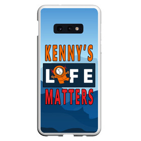 Чехол для Samsung S10E с принтом Kennys LIFE matters в Белгороде, Силикон | Область печати: задняя сторона чехла, без боковых панелей | Тематика изображения на принте: kenny | life matters | lives matter | south park | text | жизнь | кенни | маккормик | текст | фразы | южный парк