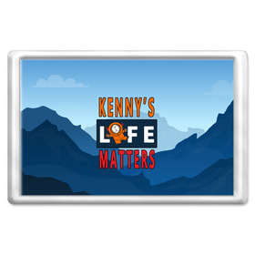 Магнит 45*70 с принтом Kennys LIFE matters в Белгороде, Пластик | Размер: 78*52 мм; Размер печати: 70*45 | kenny | life matters | lives matter | south park | text | жизнь | кенни | маккормик | текст | фразы | южный парк