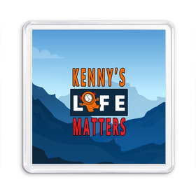 Магнит 55*55 с принтом Kennys LIFE matters в Белгороде, Пластик | Размер: 65*65 мм; Размер печати: 55*55 мм | kenny | life matters | lives matter | south park | text | жизнь | кенни | маккормик | текст | фразы | южный парк