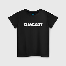 Детская футболка хлопок с принтом DUCATI в Белгороде, 100% хлопок | круглый вырез горловины, полуприлегающий силуэт, длина до линии бедер | ducati | moto | дукати | мото | мотоспорт