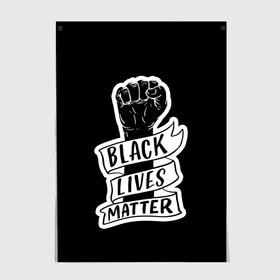 Постер с принтом Black Lives Matter в Белгороде, 100% бумага
 | бумага, плотность 150 мг. Матовая, но за счет высокого коэффициента гладкости имеет небольшой блеск и дает на свету блики, но в отличии от глянцевой бумаги не покрыта лаком | Тематика изображения на принте: black | blm | lives | matter | жизни | жизнь