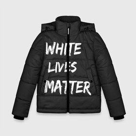 Зимняя куртка для мальчиков 3D с принтом White Lives Matter в Белгороде, ткань верха — 100% полиэстер; подклад — 100% полиэстер, утеплитель — 100% полиэстер | длина ниже бедра, удлиненная спинка, воротник стойка и отстегивающийся капюшон. Есть боковые карманы с листочкой на кнопках, утяжки по низу изделия и внутренний карман на молнии. 

Предусмотрены светоотражающий принт на спинке, радужный светоотражающий элемент на пуллере молнии и на резинке для утяжки | Тематика изображения на принте: black | blm | lives | matter | white | wlm | белые | жизни | жизнь