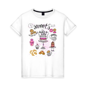 Женская футболка хлопок с принтом sweets в Белгороде, 100% хлопок | прямой крой, круглый вырез горловины, длина до линии бедер, слегка спущенное плечо | блюда | готовка | еда | кондитер | кулинар | повар | шеф повар