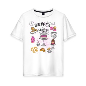 Женская футболка хлопок Oversize с принтом sweets в Белгороде, 100% хлопок | свободный крой, круглый ворот, спущенный рукав, длина до линии бедер
 | блюда | готовка | еда | кондитер | кулинар | повар | шеф повар