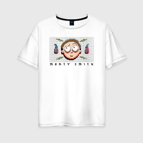 Женская футболка хлопок Oversize с принтом Morty Smith в Белгороде, 100% хлопок | свободный крой, круглый ворот, спущенный рукав, длина до линии бедер
 | birdperson | justin roiland | mister misix | morty smith | portal | rick and morty | rick sanchez | vdgerir | морти | пиксели | пиксель | рик