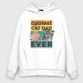 Мужское худи Oversize хлопок с принтом Coolest Cat Dad Ever в Белгороде, френч-терри — 70% хлопок, 30% полиэстер. Мягкий теплый начес внутри —100% хлопок | боковые карманы, эластичные манжеты и нижняя кромка, капюшон на магнитной кнопке | Тематика изображения на принте: cat | cool | coolest | dad | father | retro | vintage | винтаж | воспитывает | воспитываю | дай пять | кот | кота | котейку | котенка | котенок | котик | котэ | кошатник | кошку | крутейший | крутой | отец | папа | прикольный