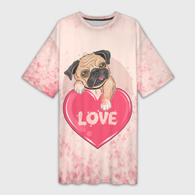 Платье-футболка 3D с принтом Love Pug | Люблю мопса (Z) в Белгороде,  |  | dog | doggie | doggy | mops | pug | декоративная собака | друг человека | другу | кинолог | лабрадор | малые молоссоиды | мопс | мопсик | мохнатый | пес | пёсель | пёсик | подарок | подруге | собака | собакен | собаки