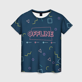 Женская футболка 3D с принтом OFFLINE в Белгороде, 100% полиэфир ( синтетическое хлопкоподобное полотно) | прямой крой, круглый вырез горловины, длина до линии бедер | facebook | instagram | offline | pattern | twitter | youtube | мессенджер | оффлайн | соцсети | узор