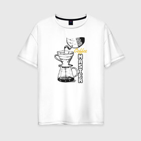 Женская футболка хлопок Oversize с принтом Coffee Master в Белгороде, 100% хлопок | свободный крой, круглый ворот, спущенный рукав, длина до линии бедер
 | barista | cofe | cofee | coffe | coffee | бариста | кофе