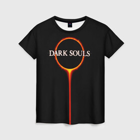 Женская футболка 3D с принтом Dark Souls в Белгороде, 100% полиэфир ( синтетическое хлопкоподобное полотно) | прямой крой, круглый вырез горловины, длина до линии бедер | black sun | bonfire | dark souls | dark souls 3 | dark souls logo | ds 3 | game | souls | sun | you died | дарк соулз | дарк соулс | дарк соулс лого | дс 3 | затмение | игра | солнечное затмение | солнце | темная душа | темные души | черное