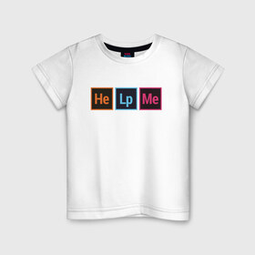 Детская футболка хлопок с принтом He Lp Me в Белгороде, 100% хлопок | круглый вырез горловины, полуприлегающий силуэт, длина до линии бедер | cmyk | design | designer | illustrator | photoshop | rgb | дезигнер | дизайн | дизанер | ргб