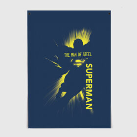 Постер с принтом The man of steel в Белгороде, 100% бумага
 | бумага, плотность 150 мг. Матовая, но за счет высокого коэффициента гладкости имеет небольшой блеск и дает на свету блики, но в отличии от глянцевой бумаги не покрыта лаком | man | steel | superman | vdzajul | супермен | супермэн