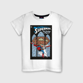 Детская футболка хлопок с принтом The wedding в Белгороде, 100% хлопок | круглый вырез горловины, полуприлегающий силуэт, длина до линии бедер | man | steel | superman | vdzajul | супермен | супермэн