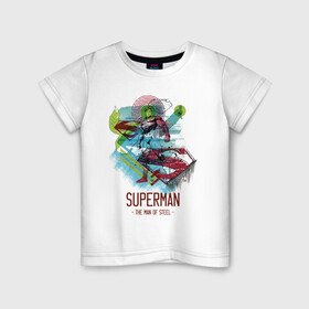 Детская футболка хлопок с принтом SUPERMAN в Белгороде, 100% хлопок | круглый вырез горловины, полуприлегающий силуэт, длина до линии бедер | man | steel | superman | vdzajul | супермен | супермэн