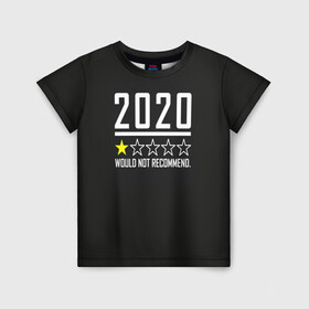 Детская футболка 3D с принтом 2020 не рекомендую в Белгороде, 100% гипоаллергенный полиэфир | прямой крой, круглый вырез горловины, длина до линии бедер, чуть спущенное плечо, ткань немного тянется | Тематика изображения на принте: 2020 год | 2020 год выйди и зайди нормально | антивирус | вирус | високосный год | война | врач | врачи | грипп | двадцать | две тысячи двадцатый год | карантин | китай | корона | коронавирус | мечты