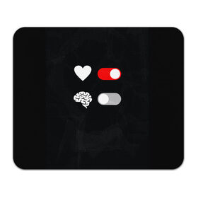 Коврик для мышки прямоугольный с принтом Мозг отключись в Белгороде, натуральный каучук | размер 230 х 185 мм; запечатка лицевой стороны | Тематика изображения на принте: любовь | прикольная | сердце | черный