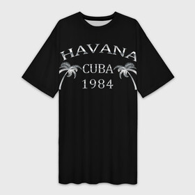 Платье-футболка 3D с принтом Havana в Белгороде,  |  | 1981 | 1984 | cuba | havana | гавана | закат | куба | пальма | потерялся | прикол | путишествие | путишествия | серебро | че гевара | чегевара | эрнесто