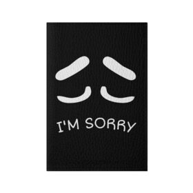 Обложка для паспорта матовая кожа с принтом Sorry not sorry в Белгороде, натуральная матовая кожа | размер 19,3 х 13,7 см; прозрачные пластиковые крепления | 