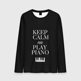 Мужской лонгслив 3D с принтом Keep calm and play piano в Белгороде, 100% полиэстер | длинные рукава, круглый вырез горловины, полуприлегающий силуэт | Тематика изображения на принте: keep calm and play piano | piano | клавиши | музыка | музыкант | пианисты | фортепиано