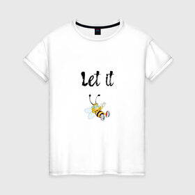 Женская футболка хлопок с принтом Let it bee в Белгороде, 100% хлопок | прямой крой, круглый вырез горловины, длина до линии бедер, слегка спущенное плечо | bee | let it be | let it bee | битлз | пчела