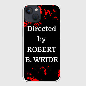 Чехол для iPhone 13 с принтом Directed by ROBERT B. WEIDE в Белгороде,  |  | directed | directed by | mem | meme | memes | robert | weide | бай | вейд | вейде | директ | директед | заставка | интернет | кино | мем | мемы | прикол | приколы | режиссер | роберт | титры | фильмы | юмор