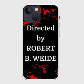 Чехол для iPhone 13 mini с принтом Directed by ROBERT B. WEIDE в Белгороде,  |  | directed | directed by | mem | meme | memes | robert | weide | бай | вейд | вейде | директ | директед | заставка | интернет | кино | мем | мемы | прикол | приколы | режиссер | роберт | титры | фильмы | юмор